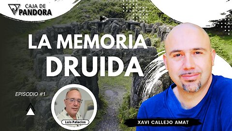 LA MEMORIA DRUIDA con Xavi Callejo Amat