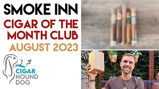 Smoke Inn Cigar of the Month August 2023