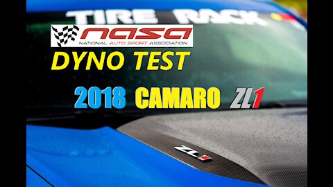 2018 Camaro ZL1 Dyno Testing for NASA Time Trial Classing