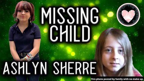 MISSING CHILD UPDATE - Ashlyn Sherre - "11 Yrs Old Groomed on Discord"