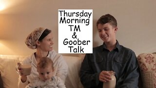 Thursday Morning TM & Goober Talk!!!