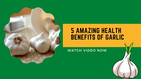 5 Surprising Benefits of Garlic For Your Health