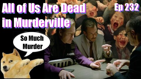 All of Us Are Dead in Murderville- Our Reviews Will Kill You-Ep 232