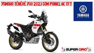 Yamaha Ténéré 700 2023 vem com 3 modos de ABS e painel de TFT #CANALSUPERGIRO