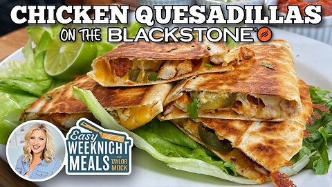 Chicken Quesadillas on the Blackstone Griddle