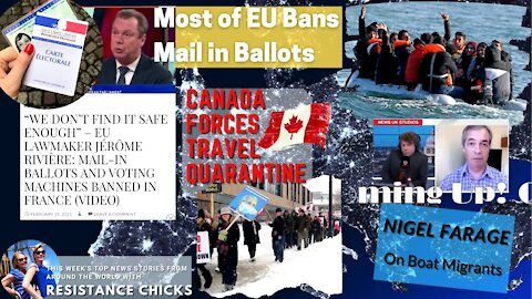 Most of EU Bans Mail in Ballots; Canada Forces Travel Quarantine; Nigel On Migrants 2/28/2021