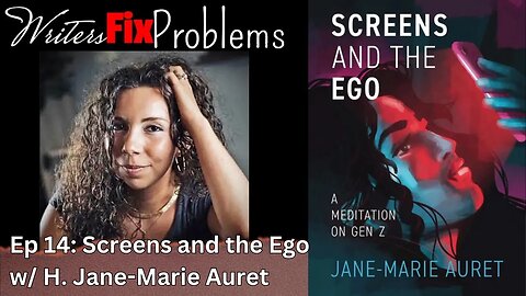 WFP Ep 14: Screens and the Ego w/ H. Jane-Marie Auret