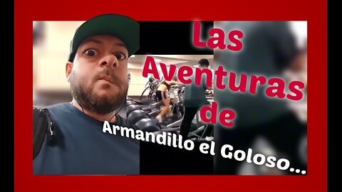 Las aventuras de Armandillo el Goloso .