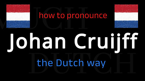 How to say JOHAN CRUIJFF (CRUYFF) in Dutch. Follow this short tutorial.