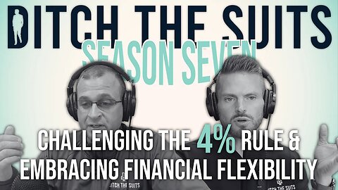 Challenging the 4% Rule and Embracing Financial Flexibility - DTS EP.68