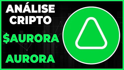 ANÁLISE CRIPTO AURORA - DIA 17/06/23 - #aurora #criptomoedas