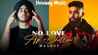No Love x AP Dhillon Mashup | Shubh | UK Bhangra Mashup | Shivaay Music