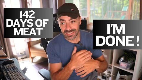 Carnivore Diet - I'M DONE (142 Days In)