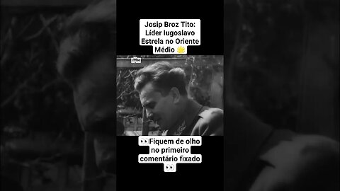 Josip Broz Tito: Líder Iugoslavo Estrela no Oriente Médio 🌟 #war #guerra #ww2