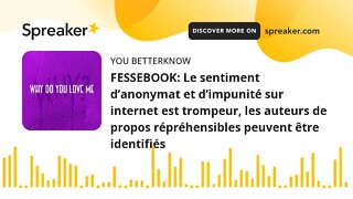 FESSEBOOK: Le sentiment d’anonymat et d’impunité sur internet est trompeur, les auteurs de propos ré