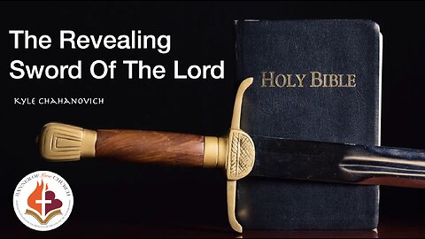 The Revealing Sword Of The Lord pt.1 - Kyle Chahanovich January 28th, 2024