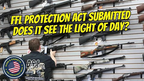 FFL Protection Act Submitted! Does It See The Light Of Day?