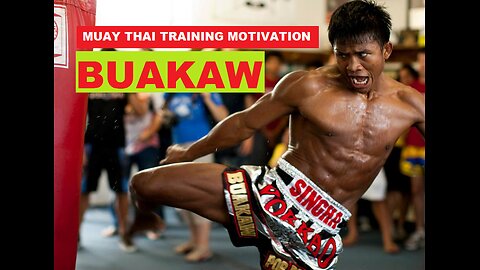 Buakaw Banchamek - Muay Thai Training Motivation