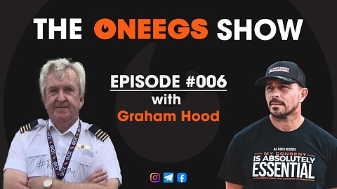 ONEEGS Show #06 _ Graham Hood Qantas Pilot Discusses the Jab