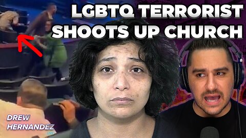 LGBTQ TERRORIST SHOOTS UP CHURCH