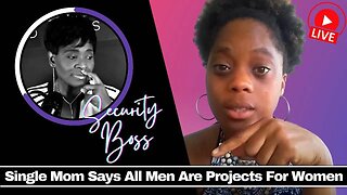 Single Mom Says All Men Are Projects For Women | This Is Fight Club Started This Conversation