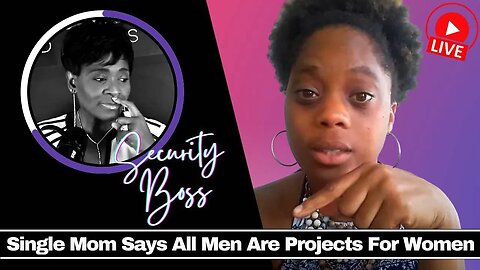 Single Mom Says All Men Are Projects For Women | This Is Fight Club Started This Conversation