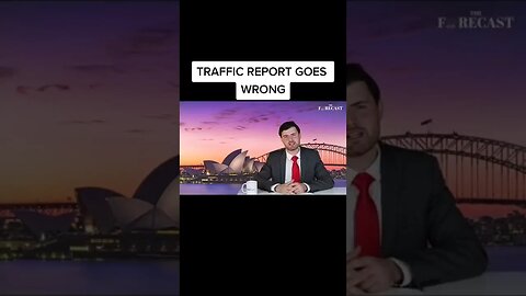 Traffic Report Gone Wrong