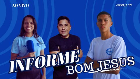 INFORME BOM JESUS 11-07-2023 AO VIVO | bonja tv