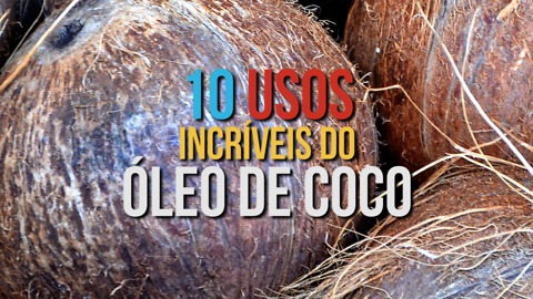 10 Usos Incríveis do Óleo de coco