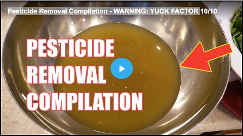 Pesticide Removal Compilation - WARNING: YUCK FACTOR