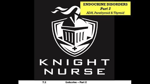 Endocrine Disorders, Part 2: ADH, PTH & Thyroid Hormones