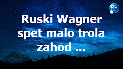 Wagner spet malo trola zahod