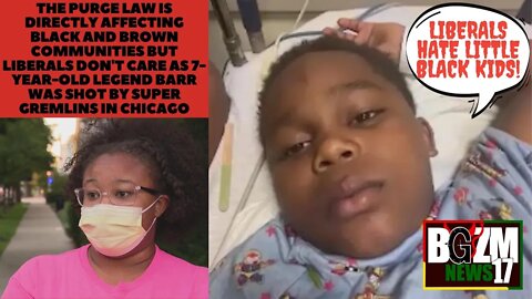 The Purge Law Is Hurting The Communitah But Libs Don't Care as 7 y/o Legend Barr Was Shot in Chicago