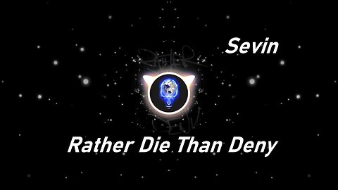 Sevin | Rather Die Than Deny (Lyrics)