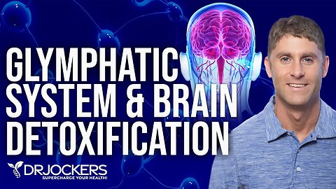 The Glymphatic System and Brain Detoxification