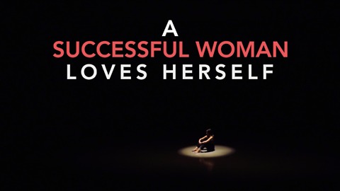 A successful woman loves herself.