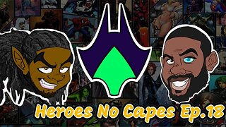 Heroes No Capes Ep.18: Predators Everywhere, Excitement Yet to be Found