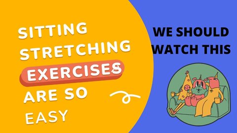 Sitting Stretching Exercises For Seniors that can not stand.