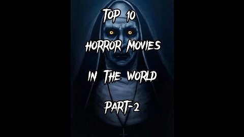 TOP 10 HORROR MOVIES INTHE WORLD