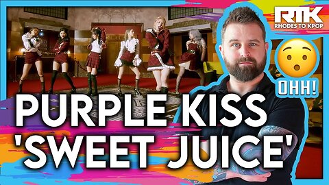 PURPLE KISS (퍼플키스) - ‘Sweet Juice’ MV (Reaction)