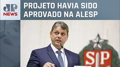 Tarcísio de Freitas veta redução de imposto sobre doações e heranças