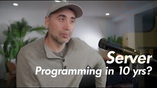 Server Side Programming in 10 Years?