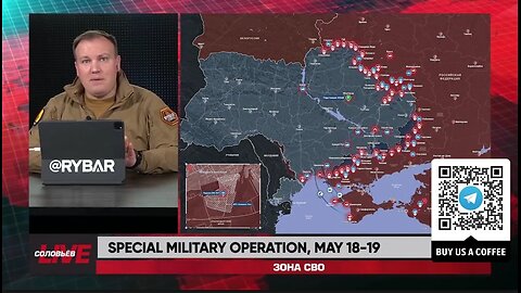 ►🇷🇺🇺🇦🚨❗️⚡️ RYBAR Review of Special Military Operation on May 18-19, 2024