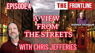 A VIEW FROM THE STREETS WITH CHRIS JEFFERIES AND WARREN THORNTON - EPISODE 4