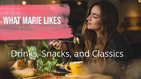 What Marie Likes.... Drinks, Snacks, and Classics #snacksonsnacks #drinks #mariespeaksgodsgrace