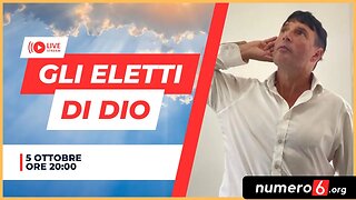 Live: Chi sono gli Eletti di Dio? - 5 Ottobre ore 20:00