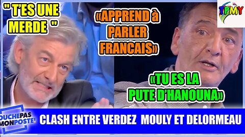 VERDEZ CLASH MARCO MOULY ET DELORMEAU "T'ES LA P*TE D'HANOUNA" Bigard et l’alcool #tpmp #hanouna