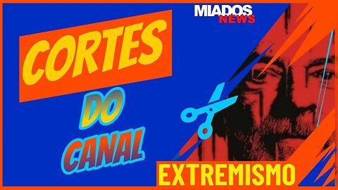 Os EXTREMOS políticos