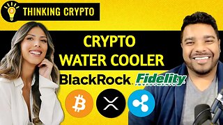 Crypto Water Cooler: Bitcoin Pumps, BlackRock ETF, Fidelity Crypto Exchange, SEC Ripple XRP Ep 003