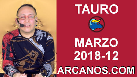 TAURO MARZO 2018-12-18 al 24 Mar 2018-Amor Solteros Parejas Dinero Trabajo-ARCANOS.COM